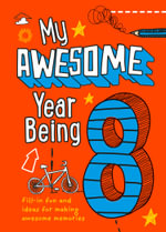 My Awesome Year Being 8 : My Awesome Year - Collins
