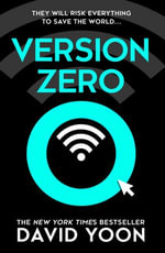 Version Zero : A breathtaking debut crime thriller from a New York Times bestselling author - David Yoon