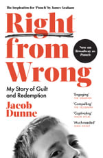 Right from Wrong : My Story of Guilt and Redemption - Jacob Dunne