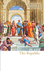 Collins Classics - The Republic : Collins Classics - Plato