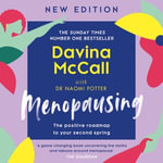 Menopausing : The positive roadmap to your second spring. Book of the Year, The British Book Awards 2023, and Sunday Times bestselling self-help guide, to help you cope with symptoms and live your best life during menopause - Davina McCall