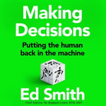 Making Decisions : Putting the Human Back in the Machine - David Thorpe