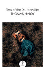 Tess Of The D'Urbervilles : Collins Classics - Thomas Hardy