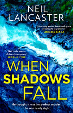 When Shadows Fall : A DS Max Craigie Scottish Crime Thriller - Neil Lancaster