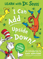 I Can Add Upside Down [Learn with Dr. Seuss Edition] : An Introduction to Easy Addition! - Dr Seuss