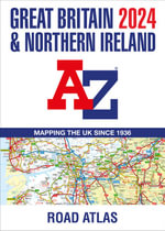 Great Britain & Northern Ireland A-Z Road Atlas 2024 (A3 Paperback) : Mapping the UK Since 1936 - A-Z Maps