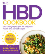 The HBD Cookbook : Life-Changing Recipes for Long-term Health and Perfect Weight - Petronella Ravenshear