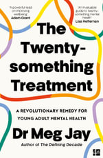 The Twenty-something Treatment - Meg Jay