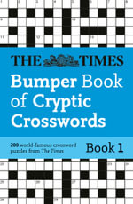 Times Bumper Book of Cryptic Crosswords : Book 1 : 200 World-Famous Crossword Puzzles - The Times Mind Games