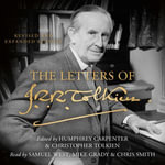 The Letters of J. R. R. Tolkien : Revised and Expanded edition - Chris Smith