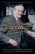 The Letters of J. R. R. Tolkien : Revised and Expanded Edition - J R R Tolkien