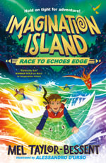 Race to Echoes Edge : Imagination Island #2 - Mel Taylor-Bessent