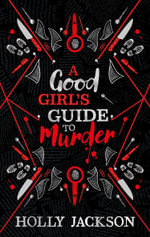 A Good Girl's Guide To Murder [Collector's Edition] : A Good Girls Guide to Murder - Holly Jackson
