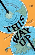 This Way Up : When Maps Go Wrong (and Why it Matters) - Map Men