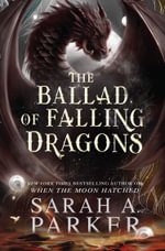 The Ballad of Falling Dragons : Moonfall Series - Sarah A. Parker