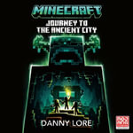 Minecraft Journey to the Ancient City : The next blockbuster official Minecraft novel from the bestselling series, perfect for getting kids into reading! Brand new gaming adventure for 2024. - Amber Dekkers