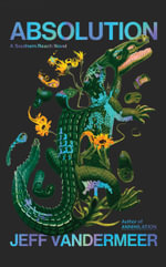 Absolution : Southern Reach - Jeff VanderMeer