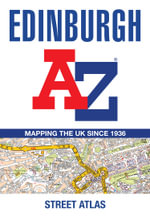 Edinburgh A-Z Street Atlas [11th Edition] : Accurate Street Map for Easy Navigation - A-Z Maps