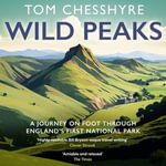 Wild Peaks : A Journey on Foot Through England's First National Park - David Thorpe