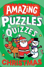 Amazing Christmas Puzzles and Quizzes : Amazing Puzzles and Quizzes for Every Kid - Steve James