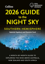 2026 Guide to the Night Sky Southern Hemisphere : A month-by-month guide to exploring the skies above Australia, New Zealand and South Africa - Royal Observatory Greenwich