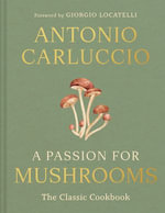 A Passion for Mushrooms - Antonio Carluccio