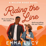 Riding the Line : Begin your cowboy era with this steamy best friend's brother romance that will capture your heart! (Willow Ridge, Book 2) - Olivia Marlowe