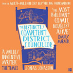 The Distinctly Competent District Councillor : The new, heart-warming novella from the multi-million copy bestselling phenomenon - Peter Kenny