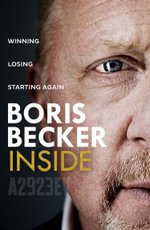 Inside : Winning. Losing. Starting again. - Boris Becker
