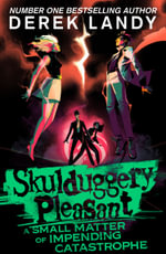A Small Matter of Impending Catastrophe : A Skulduggery Pleasant Novel - Derek Landy