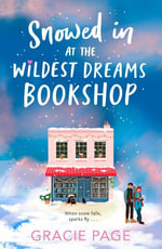 Snowed in at the Wildest Dreams Bookshop : The Wildest Dreams Bookshop : Book 2 - Gracie Page