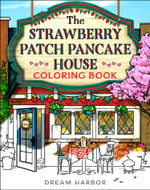 The Strawberry Patch Pancake House Coloring Book : Dream Harbour - Laurie Gilmore