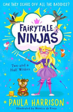 Two and a Half Wishes : Fairytale Ninjas - Paula Harrison