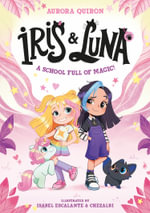 Iris & Luna : A School Full of Magic! - Aurora Quirón