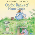 On the Banks of Plum Creek - Cherry Jones