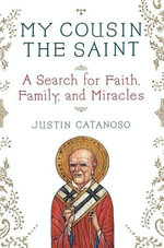 My Cousin the Saint - Justin Catanoso