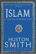 Islam : A Concise Introduction - Huston Smith