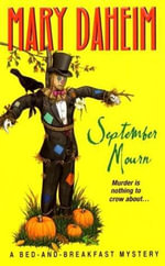September Mourn : A Bed-And-Breakfast Mystery - Mary Daheim