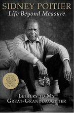 Life Beyond Measure : Letters to My Great-Granddaughter - Sidney Poitier