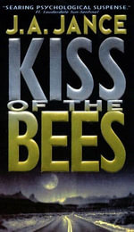 Kiss of the Bees : Walker Family Mysteries : Book 2 - J. A. Jance