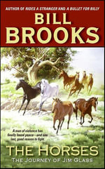 The Horses : The Journey of Jim Glass - Bill Brooks