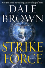 Strike Force : A Novel - Dale Brown