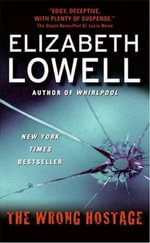 The Wrong Hostage : A Novel - Elizabeth Lowell