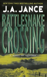 Rattlesnake Crossing : A Joanna Brady Mystery - J. A. Jance