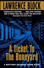 Ticket to the Boneyard, A : Matthew Scudder Series : Book 8 - Lawrence Block