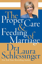 The Proper Care and Feeding of Marriage - Dr. Laura Schlessinger
