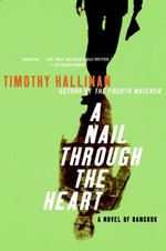 Nail Through the Heart, A : A Novel of Bangkok - Timothy Hallinan