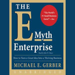 The E-Myth Enterprise - Michael E. Gerber