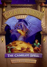 Grail Quest #1 : The Camelot Spell - Laura Anne Gilman