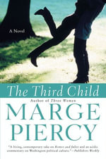 The Third Child : A Novel - Marge Piercy